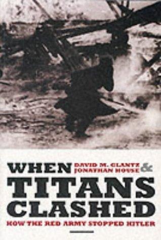 David M. Glantz, Jonathan M. House: When Titans Clashed (Paperback, 2000, Birlinn Ltd)