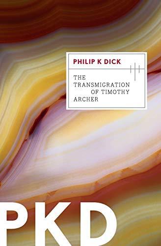 Philip Dick: The transmigration of Timothy Archer (2011)