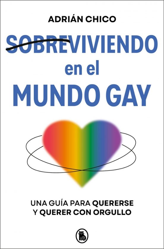 Adrián Chico: Sobreviviendo en el mundo gay (Paperback, Gaztelera language, Bruguera)