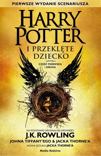 Jean-François Ménard, J. K. Rowling, Jack Thorne, John Tiffany, Jack Thorne: Harry Potter i przeklęte dziecko (Paperback, Polish language, 2016, Media Rodzina)