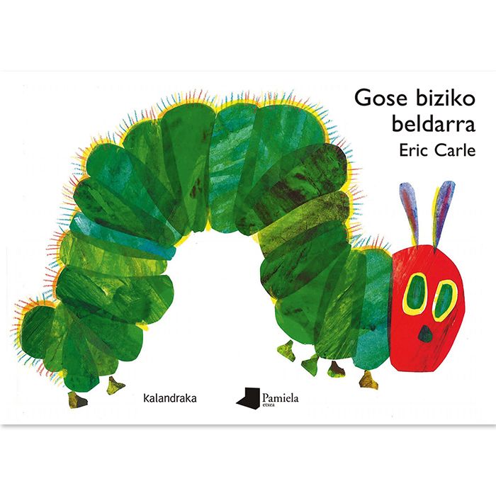 Eric Carle-Hörbuch, Manu Lopez (Itzulpena): Gose biziko beldarra (Euskara language, 2023, Pamiela-Kalandraka)