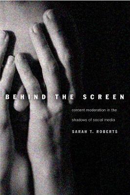 Behind the Screen (2019, Yale University Press)