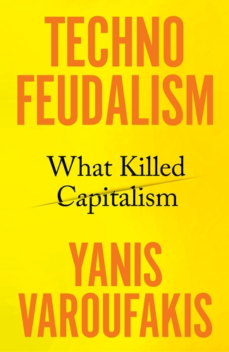 Yanis Varoufakis, Yanis Varoufakis: Techno-Feudalism (2023, Random House Children's Books)