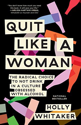 Holly Whitaker: Quit Like a Woman (Paperback, 2021, Dial Press Trade Paperback)