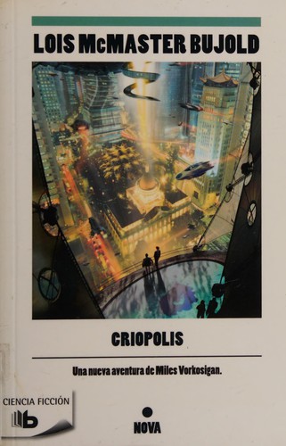 Lois McMaster Bujold: Criopolis (Spanish language, 2013, B de Bolsillo)