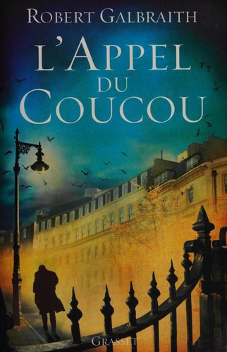 L'Appel du coucou [ The cuckoo's Calling ] (Paperback, French language, 2013, French and European Publications Inc, Grasset)