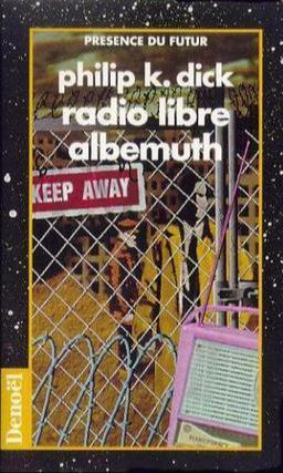 Philip Dick: Radio libre Albemuth (French language, 1994, Éditions Denoël)