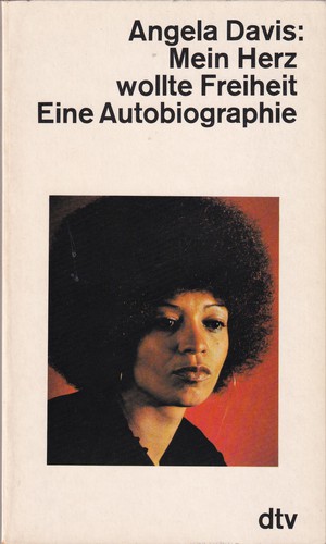 Angela Y. Davis: Mein Herz wollte Freiheit (German language, 1977, Deutscher Taschenbuch Verlag)