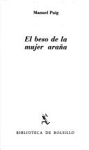 Manuel Puig: El beso de la mujer araña (Spanish language, 1994, Seix Barral)