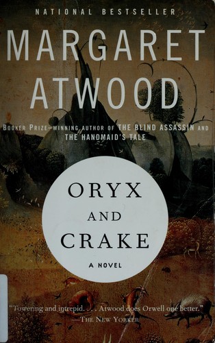 Margaret Atwood: Oryx and Crake (MaddAddam, #1) (2004, Anchor Books)