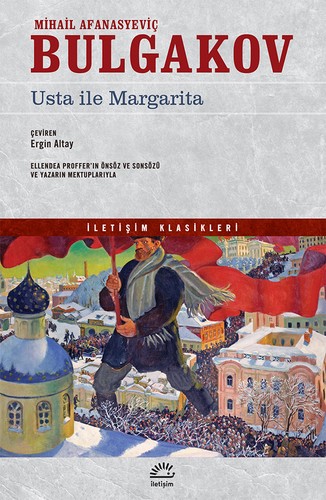 Михаилъ Аѳанасьевичъ Булгаковъ: Usta ile Margarita (Turkish language, 2017, İletişim)