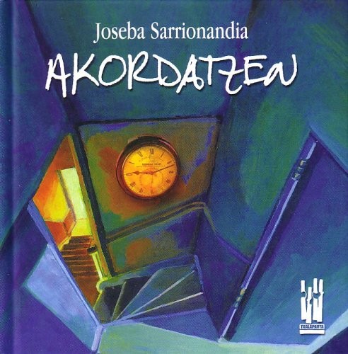 Joseba Sarrionandia Uribelarrea: Akordatzen (Paperback, Txalaparta, S.L.)