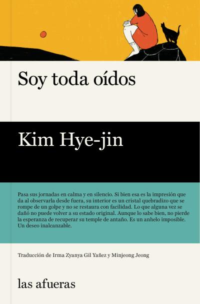 Kim Hye-Jin: Soy toda oidos (Paperback, Gaztelera language, Las afueras Editorial)