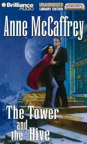 Anne McCaffrey: Tower and the Hive, The (Rowan/Damia) (AudiobookFormat, 1999, Unabridged Library Edition, Brilliance Audio)