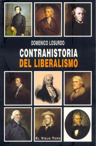 Domenico Losurdo: Contrahistoria del liberalismo (Spanish language, 2005, Intervención Cultural, El Viejo Topo)