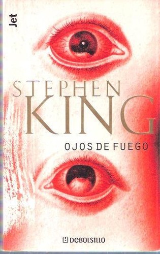 King, Stephen(duplicate): Ojos de fuego (Paperback, Spanish language, 2001, Debolsillo)