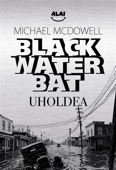 Michael McDowell: Uholdea Black water bat (Paperback, Euskaraz language, Alai)