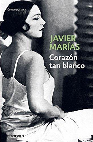 Javier Marías, Elide Pittarello: Corazon tan blanco (Paperback, Spanish language, 2006, Debolsillo, DEBOLSILLO)