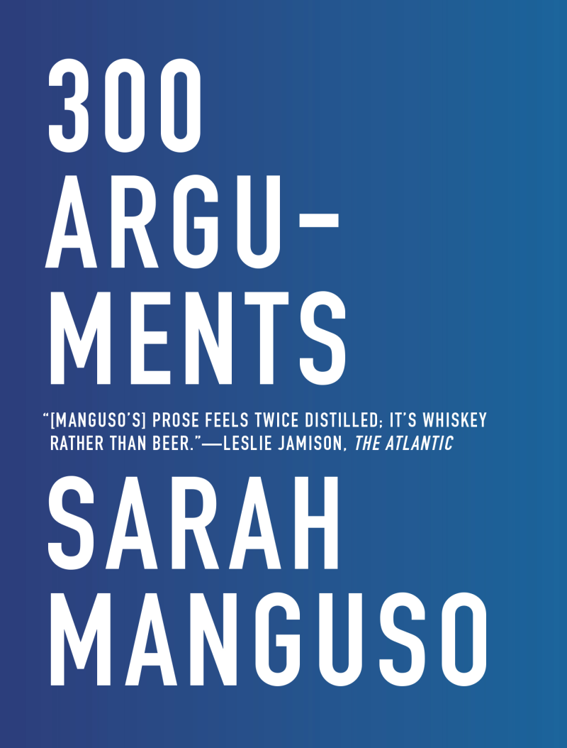 Sarah Manguso: 300 arguments (2017)