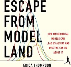 Escape from Model Land (2022, Basic Books)