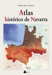 Eneko del Castillo: Atlas histórico de Navarra (Paperback, Gaztelera language, Pamiela)