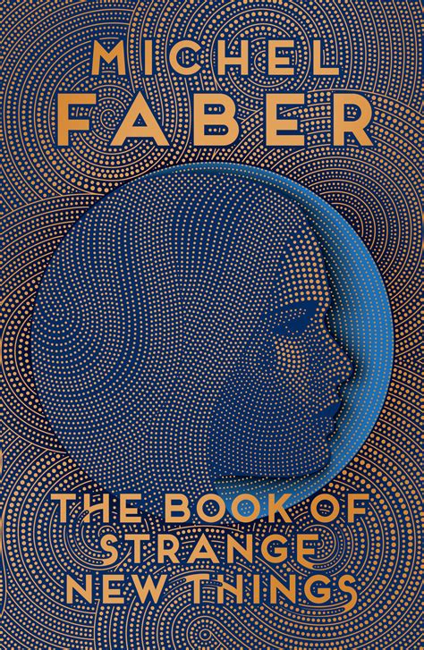 Michel Faber: The Book of Strange New Things (2014, Hogarth)