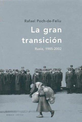 Rafael Poch-de-Feliu, Rafael Poch, Rafael Poch: La Gran Transicion (Hardcover, Spanish language, 2004, Critica (Grijalbo Mondadori))