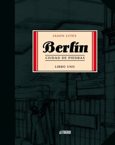 Jason Lutes: Berlín. Ciudad de piedras (GraphicNovel, Gaztelania language, 2020, Astiberri)