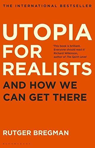 Rutger Bregman: Utopia for Realists