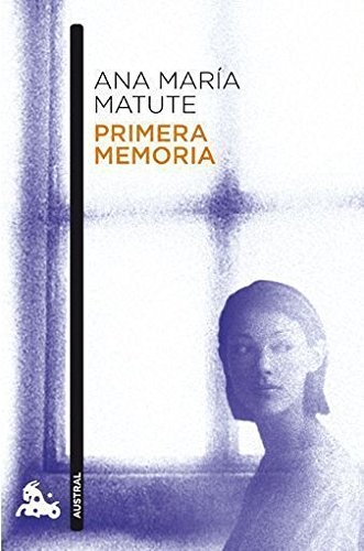 Ana María Matute: Primera memoria (Paperback, 2010, Austral)