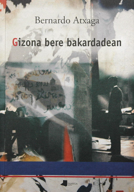 Gizona bere bakardadean (Basque language, 1993, Pamiela)