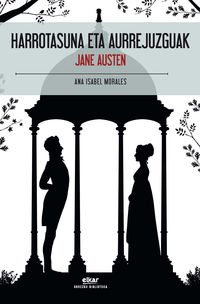 Jane Austen: Harrotasuna eta aurrejuzguak (ElkarJea)