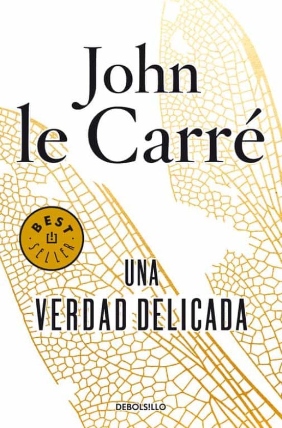 JOHN LE CARRE: Una verdad delicada (Debolsillo)