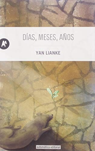 Yan Lianke, Belén Cuadra Mora: Días, meses, años (Paperback, 2019, AUTOMÁTICA, Automática Editorial)