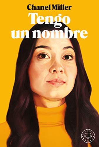 Chanel Miller, Laura Ibáñez, David de las Heras: Tengo un nombre (Hardcover, 2021, Blackie Books)