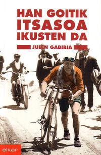 Julen Gabiria Lara: Han goitik itsasoa ikusten da (Paperback, Euskara language, Elkar)