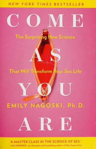 Blanca González Villegas, Emily Nagoski: Come as You Are: The Surprising New Science that Will Transform Your Sex Life (2015, Simon & Schuster, 1st Edition (March 3, 2015))