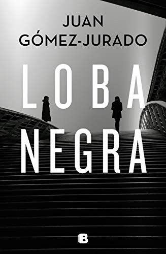 Juan Gómez-Jurado: Loba negra (Hardcover, 2019, B, Ediciones B)