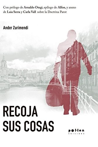 Ander Zurimendi: Recoja sus cosas (Paperback, 2017, Pol·len edicions (El Tinter SAL))