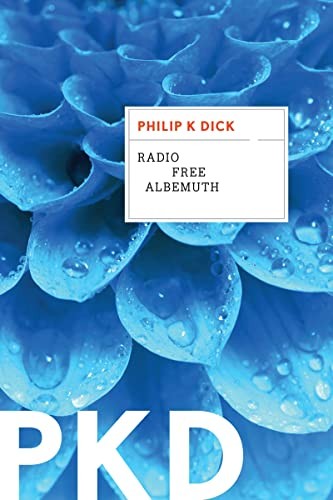 Philip Dick: Radio Free Albemuth (2020, Houghton Mifflin Harcourt Publishing Company)