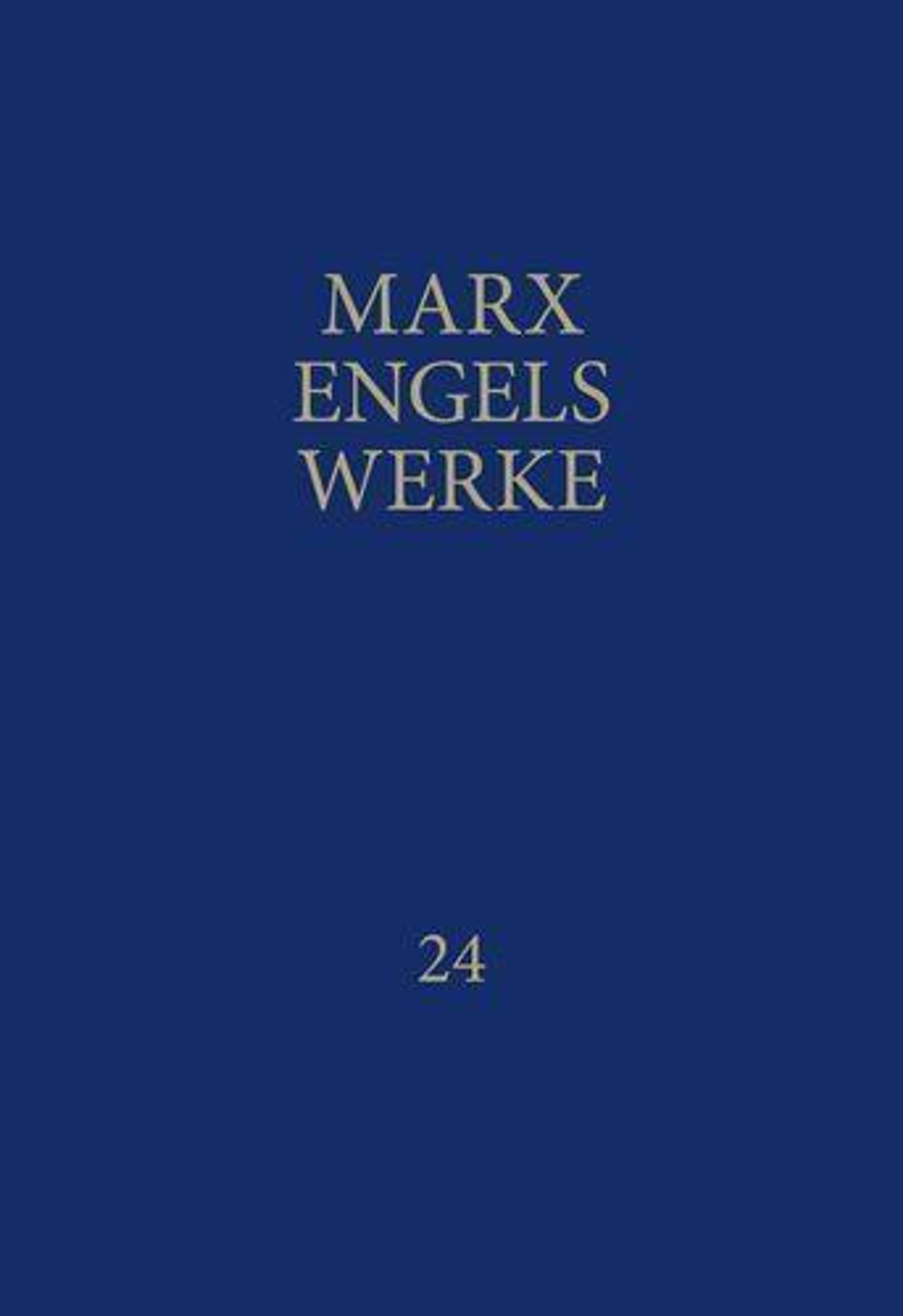 Karl Marx, Friedrich Engels: Werke 24 Das Kapital. Zweiter Band. Buch II: Der Zirkulationsprozess des Kapitals. Kritik der politischen Ökonomie (German language, Karl Dietz Verlag Berlin GmbH)