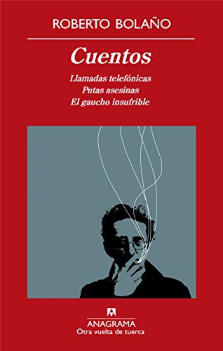 Roberto Bolaño: Cuentos (Paperback, Spanish language, Editorial Anagrama)