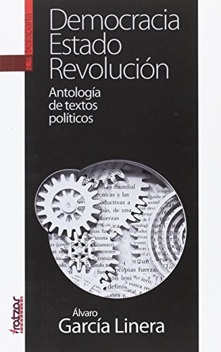 Álvaro García Linera: Democracia, Estado, Revolución (Paperback, 2016, TXALAPARTA)