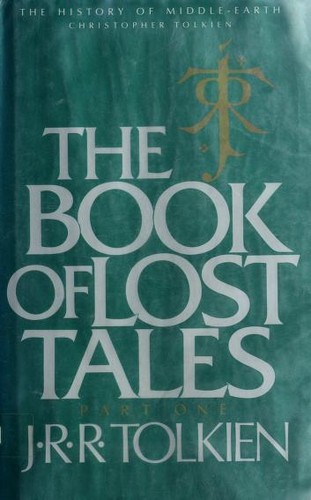 Christopher Tolkien(duplicate), J. R. R. Tolkien: The Book of Lost Tales (Hardcover, 1984, Houghton Mifflin Company)