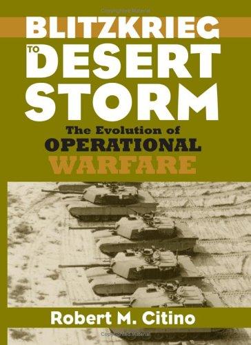 Robert M. Citino: Blitzkrieg to Desert Storm (Hardcover, 2004, University Press of Kansas)