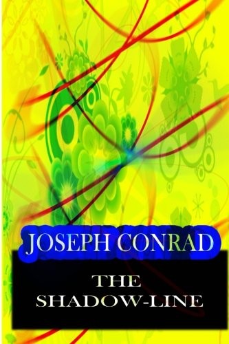 Joseph Conrad: The Shadow-Line (Paperback, CreateSpace Independent Publishing Platform)