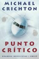 Michael Crichton: Punto crítico (Paperback, 1997, Emece)