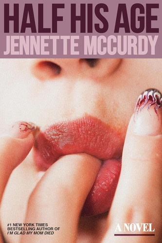 Jennette McCurdy: Half His Age (Hardcover, Ballantine Books)