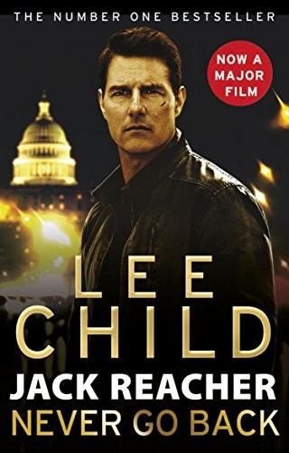 Lee Child: JACK REACHER:NEVER GO BAC(TIE-IN) (Bantam)