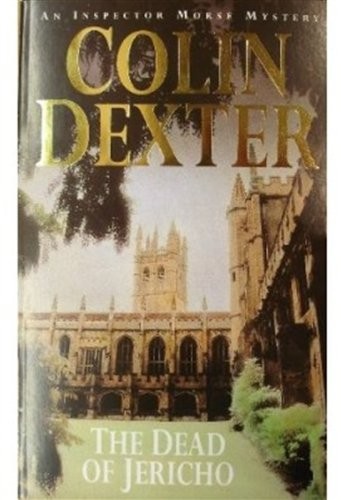 Colin Dexter: The Dead of Jericho (Paperback, 2008, Pan Books, Brand: Pan Books)